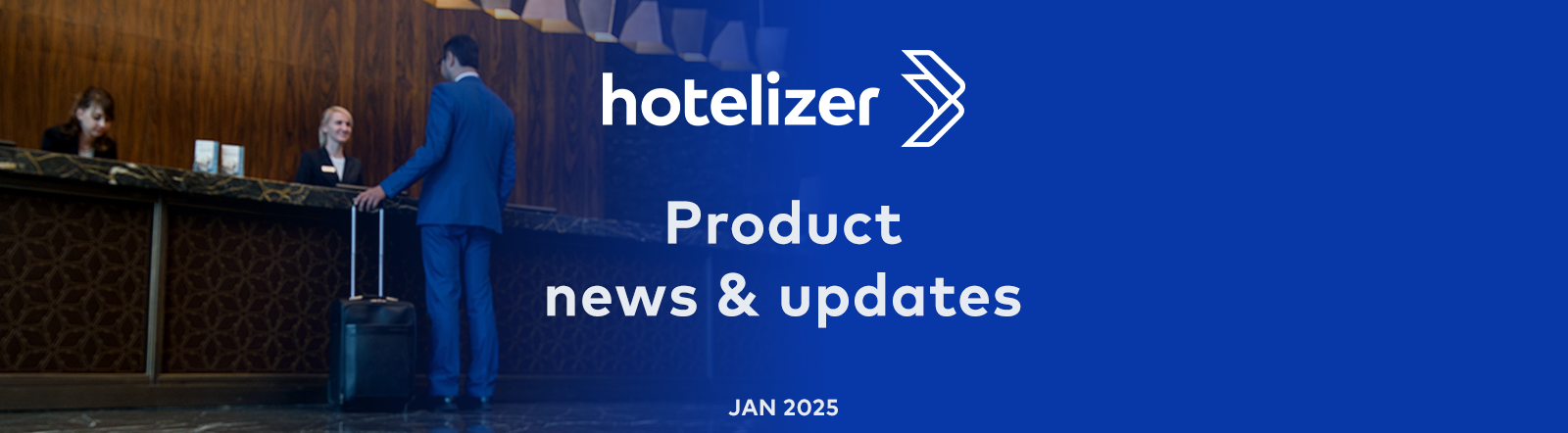 hotelizer product news & updates - Jan 2025
