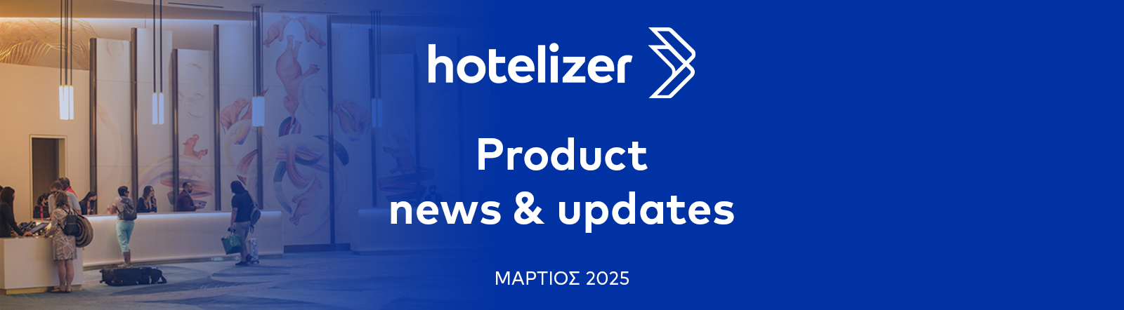 Hotelizer PMS Μάρτιος 2025: Βελτιώστε το workflow σας με 3 έξυπνα εργαλεία!