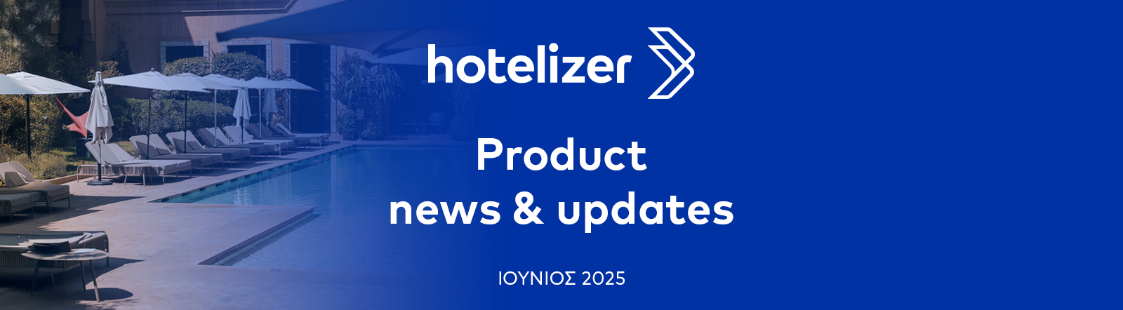 Hotelizer PMS Ιούνιος 2025: Τεχνολογία που απλοποιεί την καθημερινή διαχείριση του ξενοδοχείου σας!