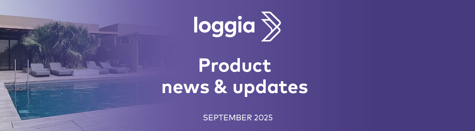 Loggia September 2025: New tools for better organization, communication & revenue growth