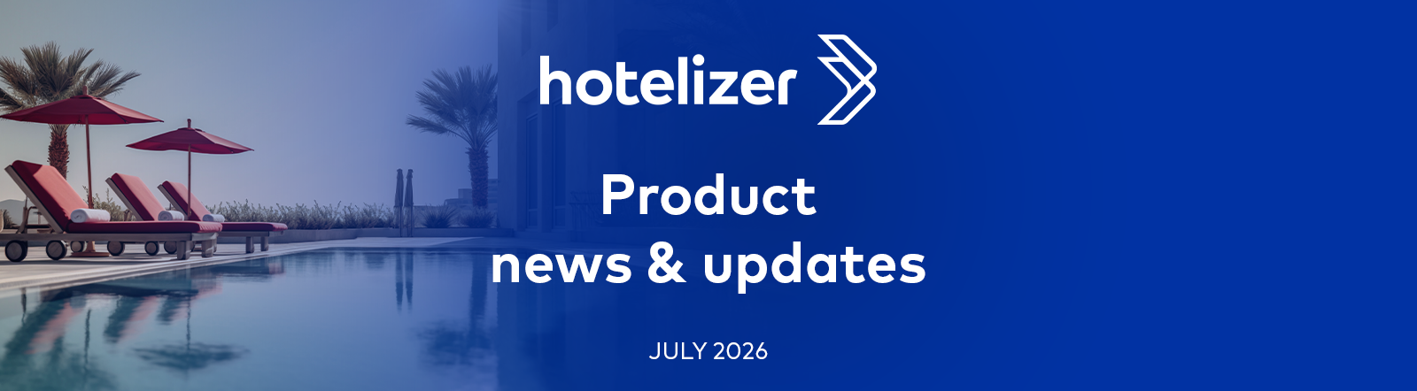 Hotelizer PMS July 2026: Smart tools for better operations and more bookings!