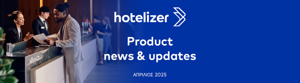 Hotelizer PMS Απρίλιος 2025: 4 εργαλεία για να εξοικονομήσετε χρόνο στην ομάδα σας και να ενισχύσετε τα έσοδά σας.