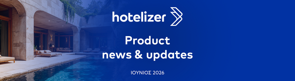 Hotelizer PMS Ιούνιος 2026: Έξυπνη τιμολόγηση, αναβαθμισμένο Check-in & λογιστική διασύνδεση!